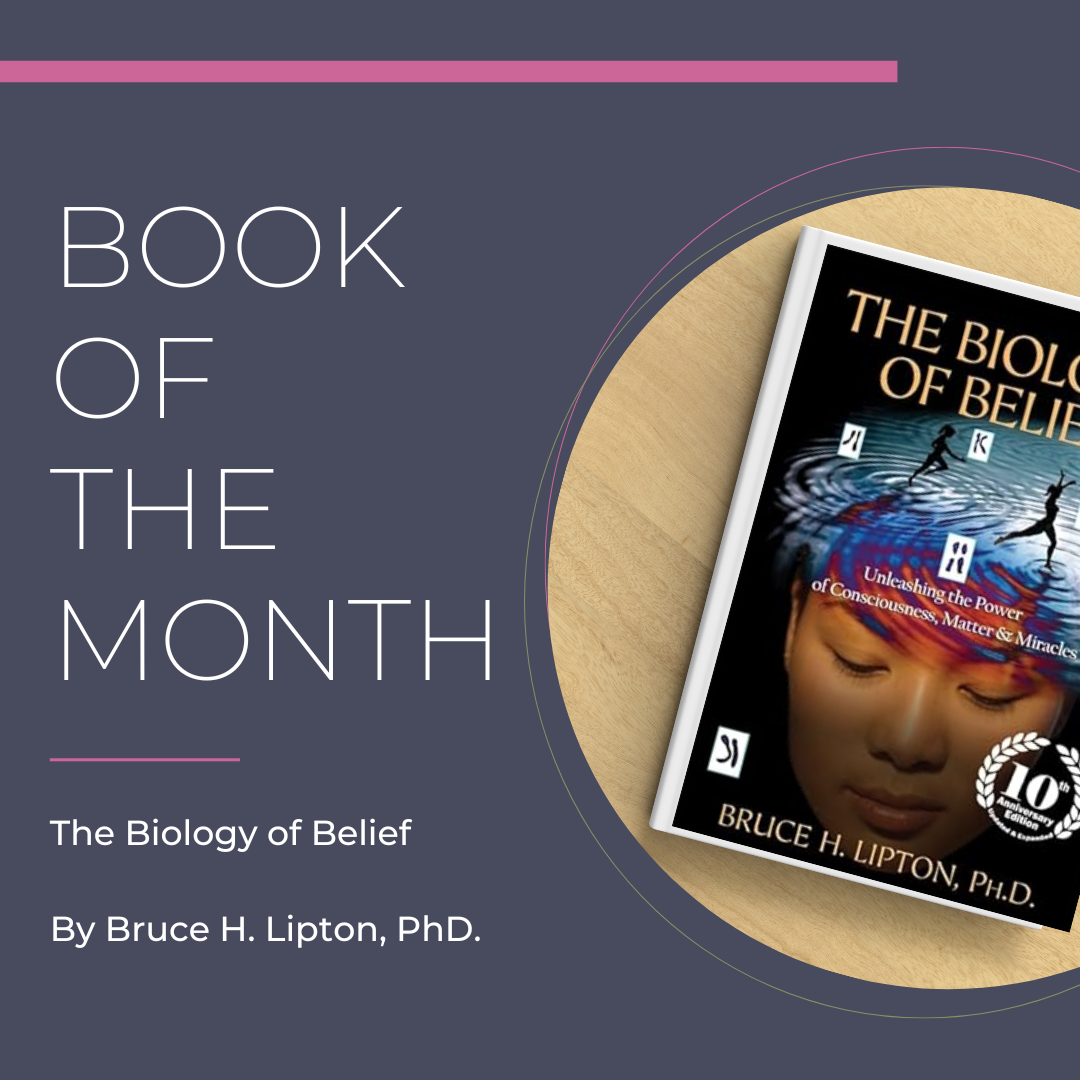 Biology of Belief: Unleashing The Power Of Consciousness, Matter & Miracles